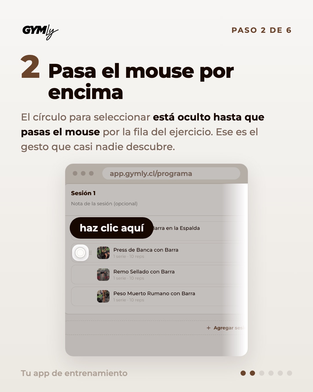 Pasa el mouse por encima. El círculo para seleccionar está oculto hasta que pasas el mouse por la fila del ejercicio. Ese es el gesto que casi nadie descubre.