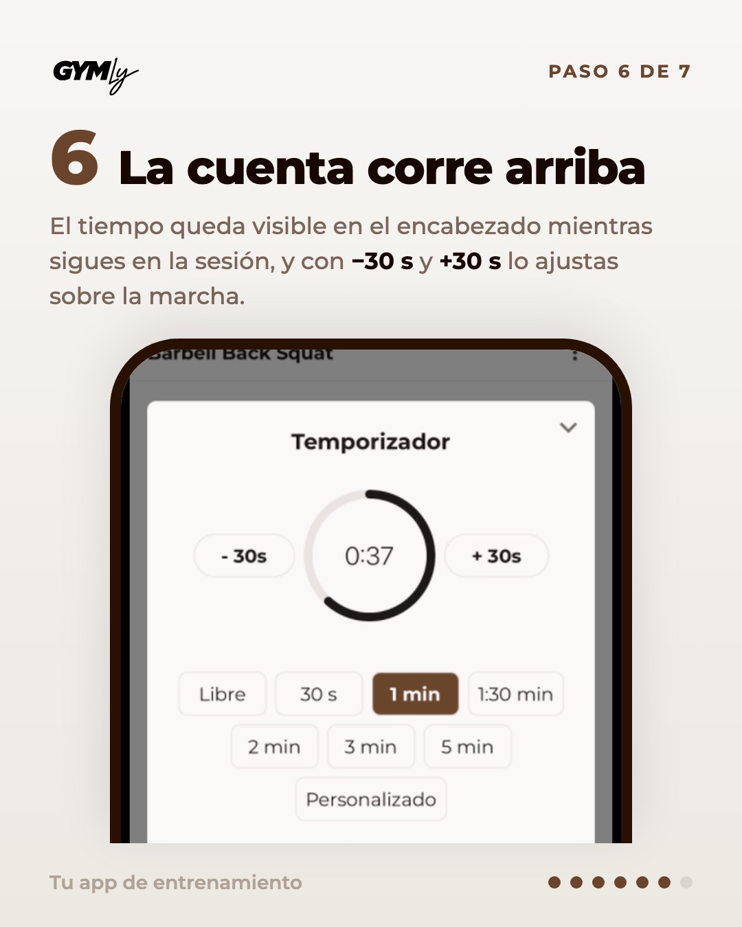 La cuenta corre arriba. El tiempo queda visible en el encabezado mientras sigues en la sesión, y con −30 s y +30 s lo ajustas sobre la marcha.