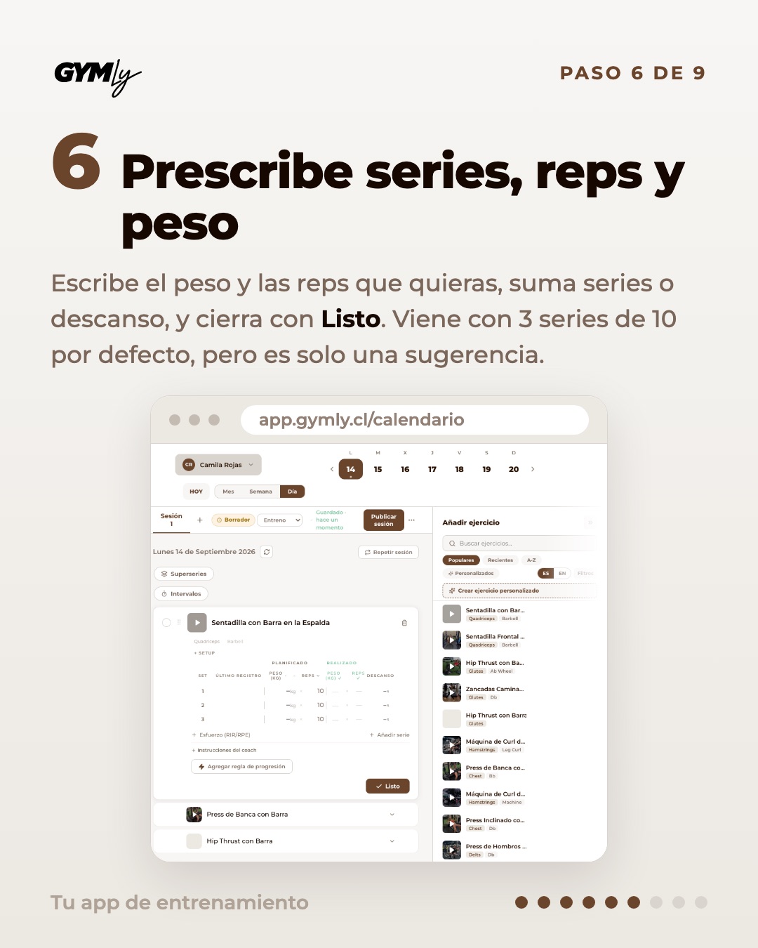 Prescribe series, reps y peso. Escribe el peso y las reps que quieras, suma series o descanso, y cierra con Listo. Viene con 3 series de 10 por defecto, pero es solo una sugerencia.