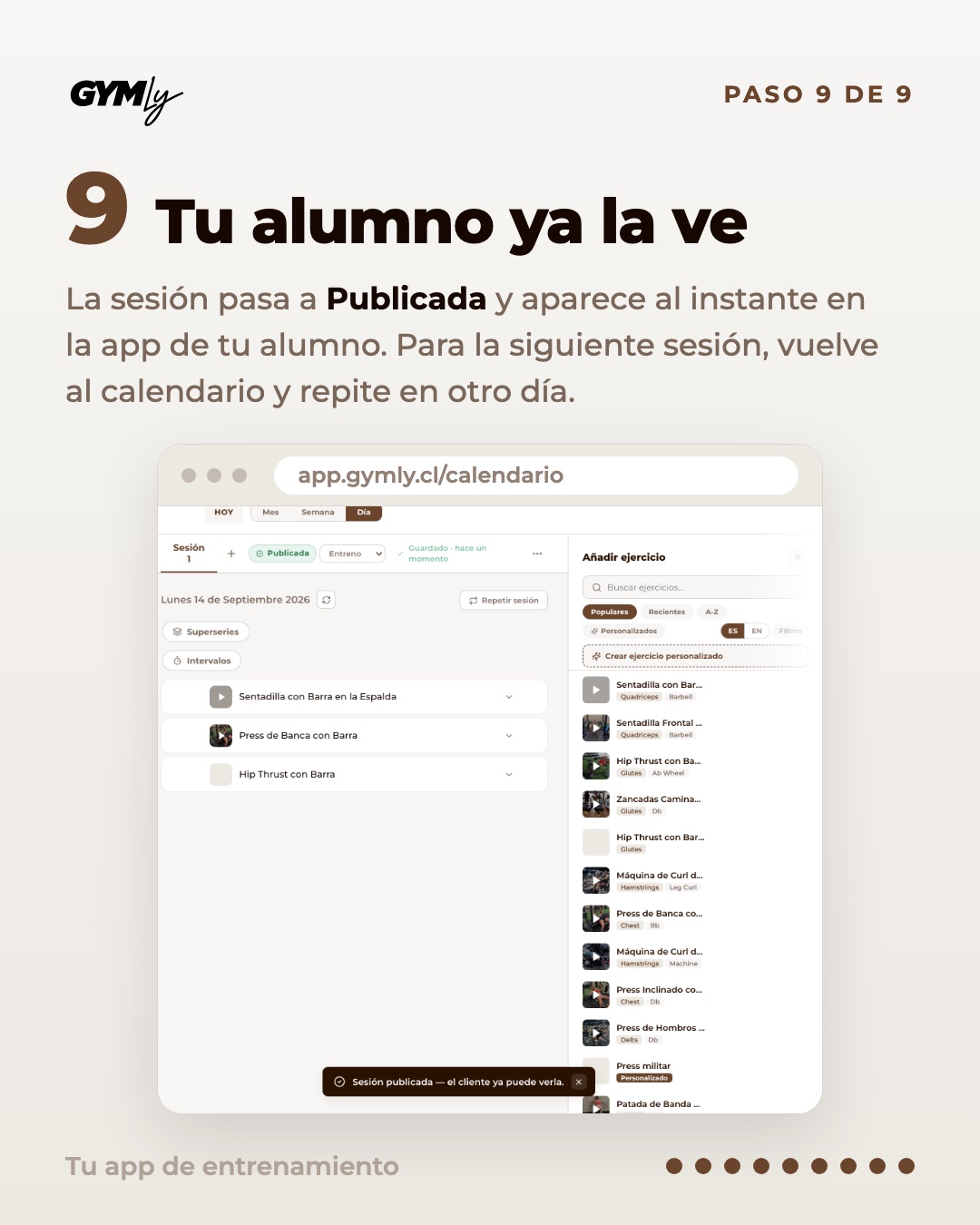 Tu alumno ya la ve. La sesión pasa a Publicada y aparece al instante en la app de tu alumno. Para la siguiente sesión, vuelve al calendario y repite en otro día.