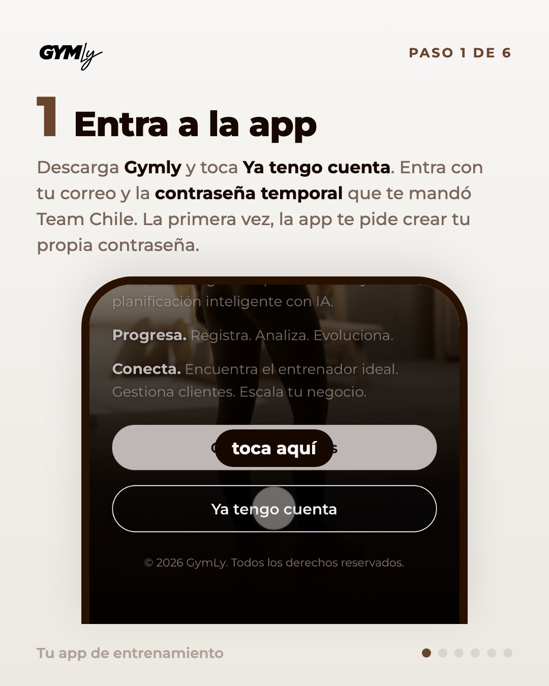 Entra a la app. Descarga Gymly y toca Ya tengo cuenta. Entra con tu correo y la contraseña temporal que te mandó Team Chile. La primera vez, la app te pide crear tu propia contraseña.